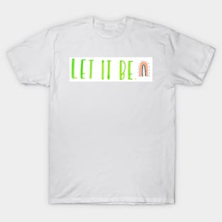 Let it be T-Shirt